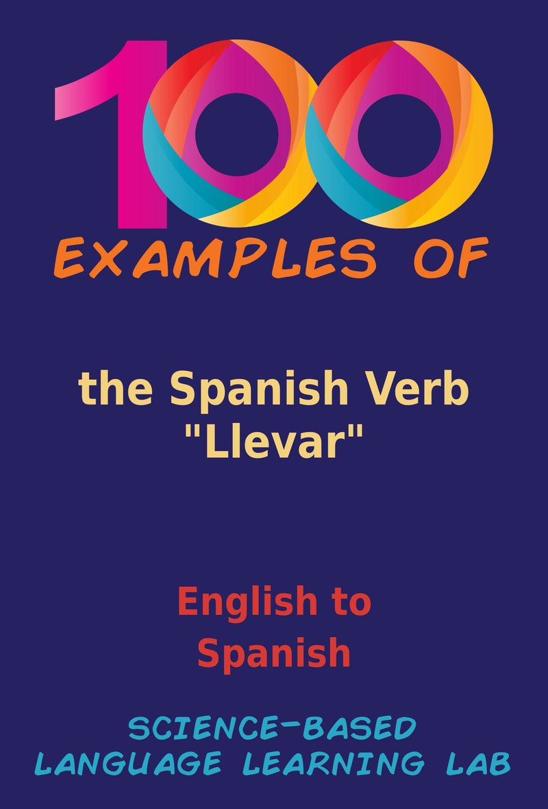 100 Examples of the Spanish Verb "Llevar"